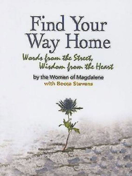 Title details for Find Your Way Home by Magdalene Inc - Available